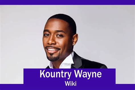 Kountry Wayne Wiki, Age, Wife, Biography, Family, Net worth